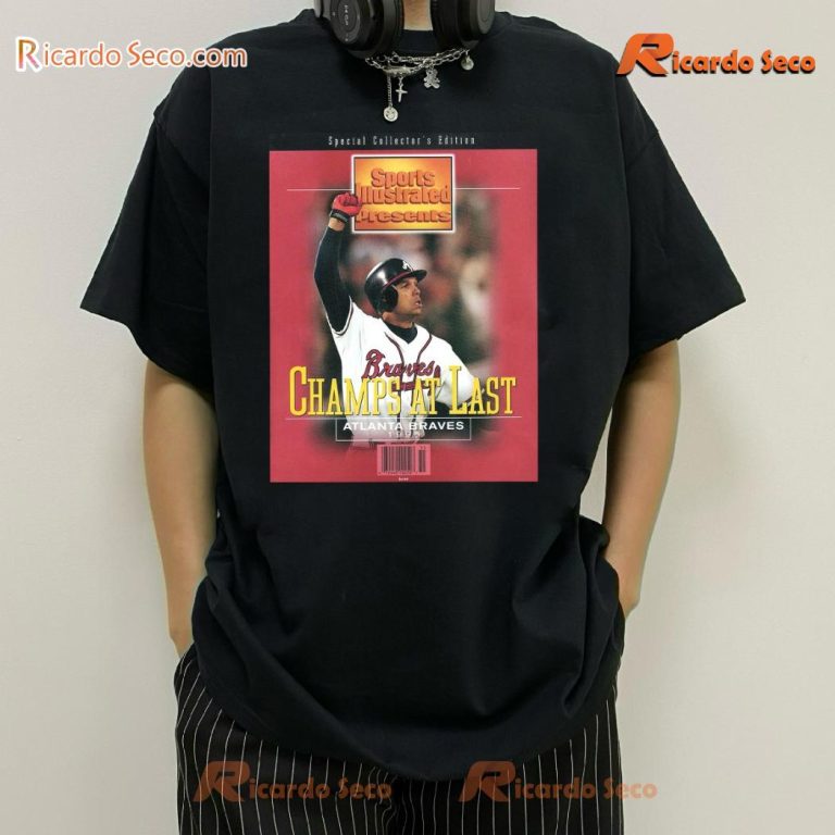 Atlanta Braves 1995 Sports Illustrated Presents Champs At Last Classic Men Shirt UXy5bH2