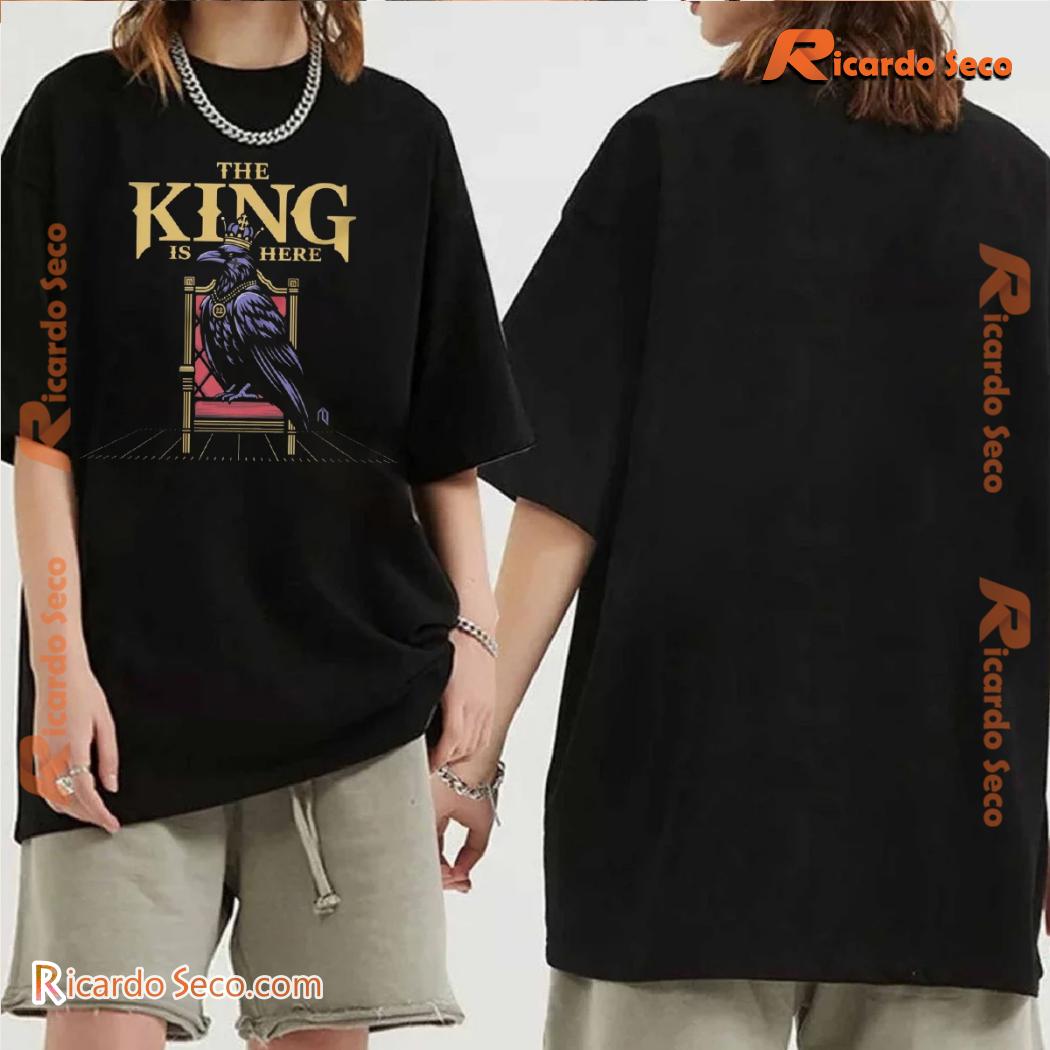 Baltimore Ravens The King Is Here Gift For Fan Graphic Unisex T-shirt, Classic Men Shirt a Baltimore Ravens The King Is Here Gift For Fan Graphic Unisex T-shirt, Classic Men Shirt a