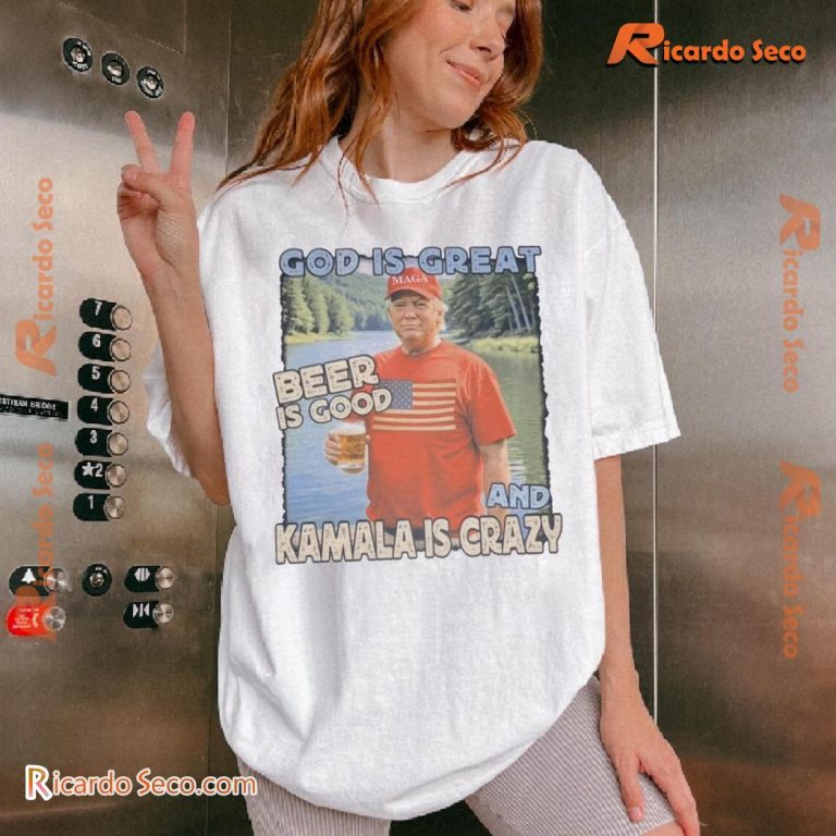 Donald Trump God Is Great Beer Is Good And Kamala Is Crazy Maga Classic Men Shirt-a UzN9ax3