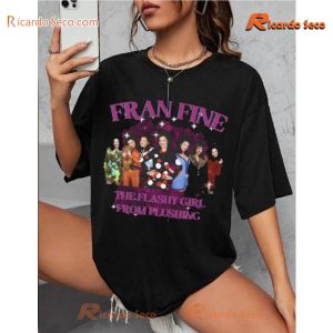 Fran Fine The Flashy Girl From Flushing Graphic Unisex Tee, Classic Men Shirt a