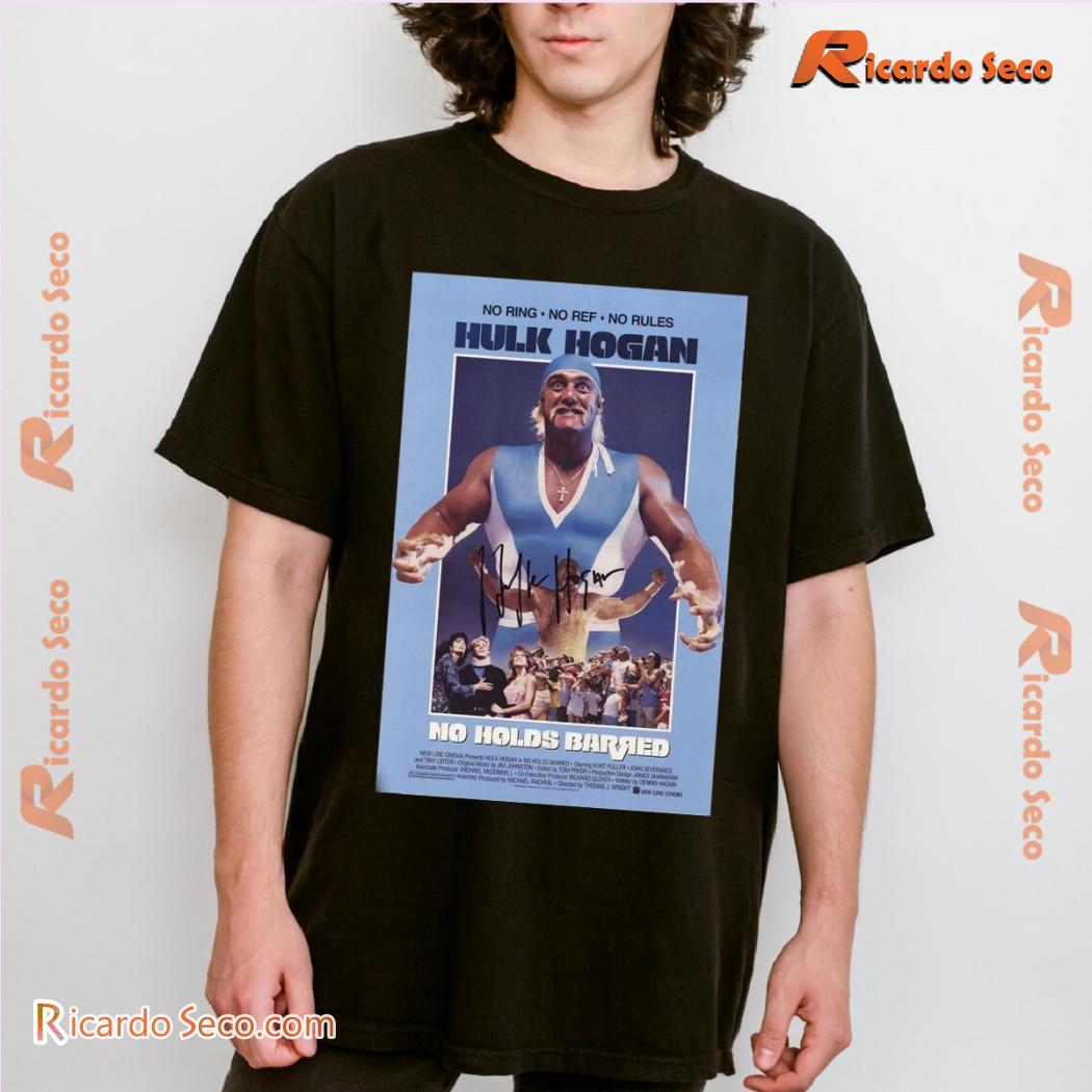 Hulk Hogan No Ring No Reg No Rules Signed No Holds Barred Signature Poster Graphic Unisex Shirt, Classic Men Shirt a Hulk Hogan No Ring No Reg No Rules Signed No Holds Barred Signature Poster Graphic Unisex Shirt, Classic Men Shirt a