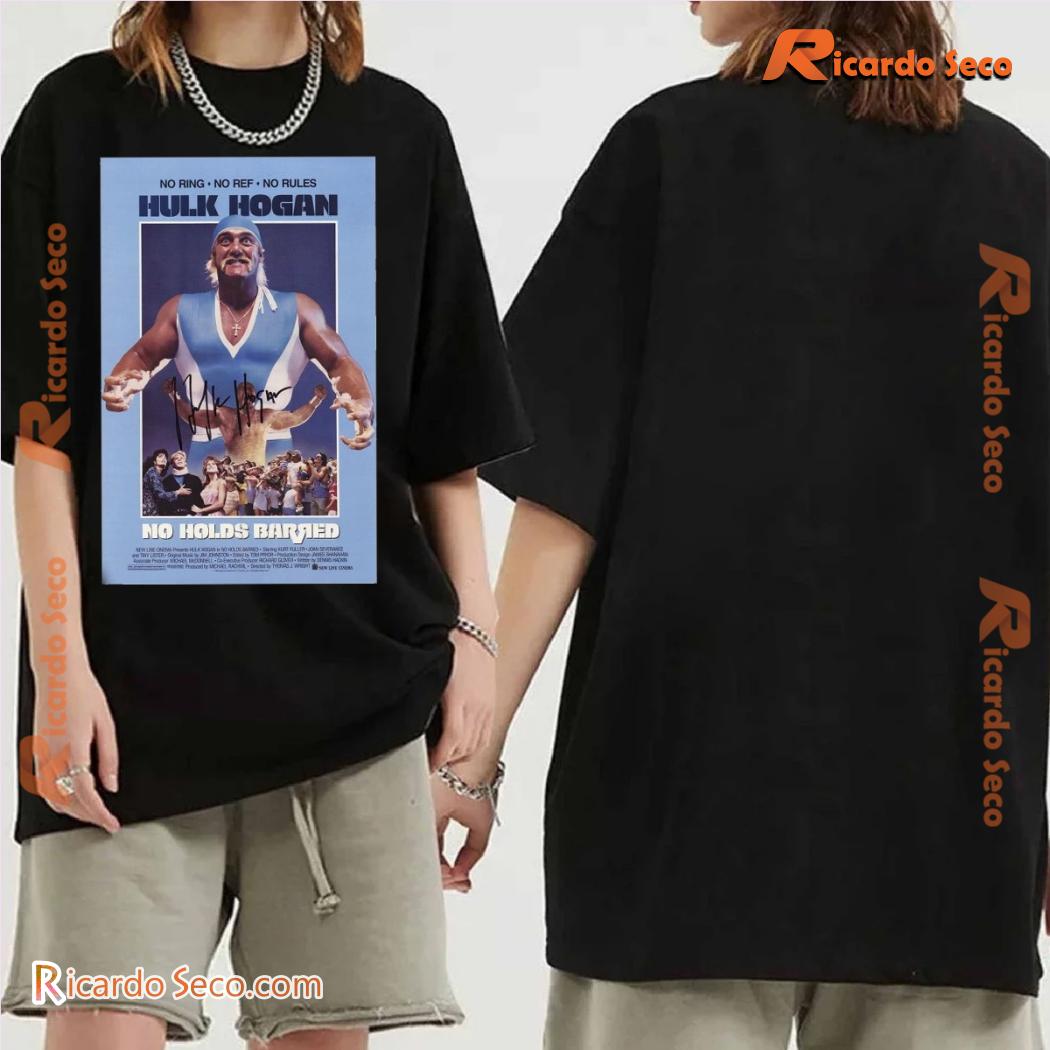 Hulk Hogan No Ring No Reg No Rules Signed No Holds Barred Signature Poster Graphic Unisex Shirt, Classic Men Shirt Hulk Hogan No Ring No Reg No Rules Signed No Holds Barred Signature Poster Graphic Unisex Shirt, Classic Men Shirt