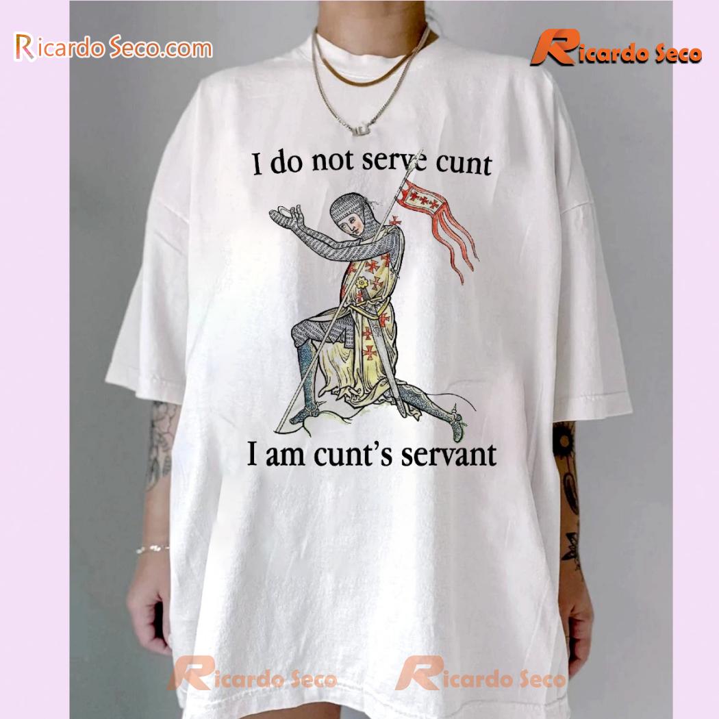 I Do Not Serve Cunt I Am Cunt's Servant Funny Classic Men Shirt-a xUcS7kg