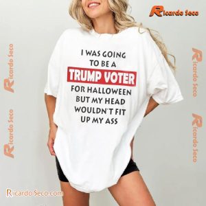 I Was Going To Be A Trump Voter For Halloween Graphic Unisex Shirt, Classic Men Shirt c