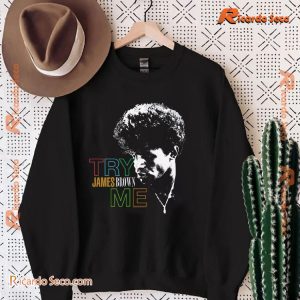 James Brown Try Me Gift For Fan Graphic Unisex T-shirt, Classic Men Shirt xCeQiuP