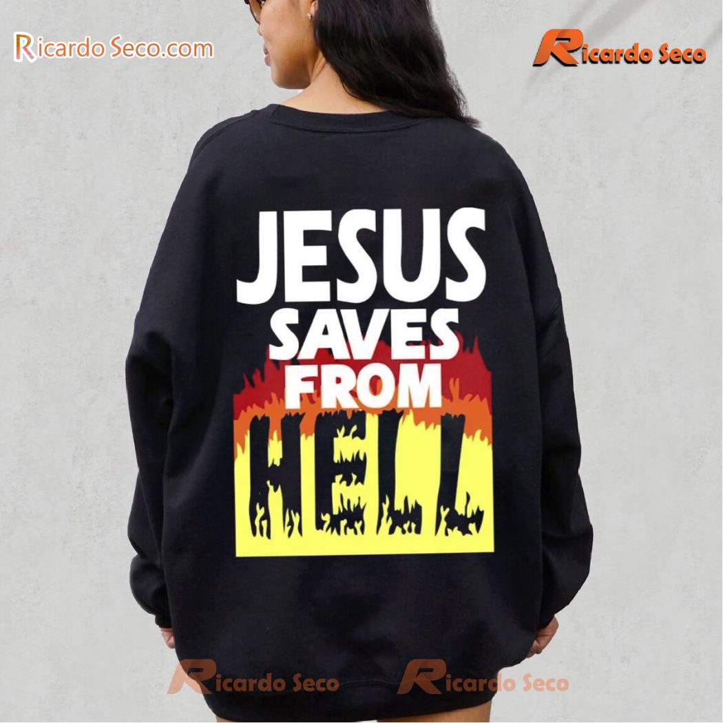 Jesus Saves From Hell Graphic Classic Men Shirt, Hoodie, Long Sleeve, Sweater a Jesus Saves From Hell Graphic Classic Men Shirt, Hoodie, Long Sleeve, Sweater a