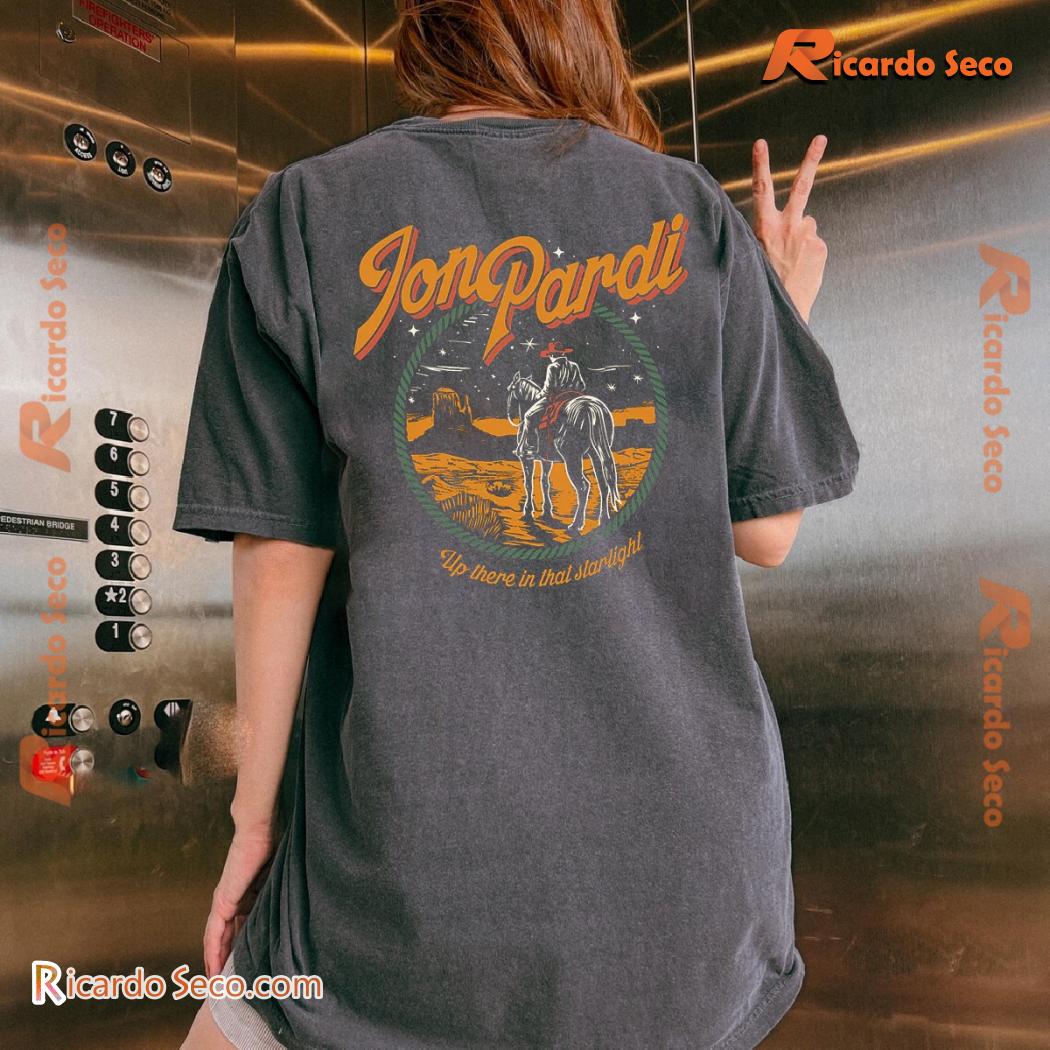 Jon Pardi Starlight Up There In That Starlight Graphic Unisex Tee, Classic Men Shirt b Jon Pardi Starlight Up There In That Starlight Graphic Unisex Tee, Classic Men Shirt b