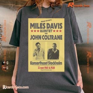 Miles Davis Quintet and John Coltrane Stockholm Gift For Fan Graphic Unisex Shirt, Classic Men Shirt b