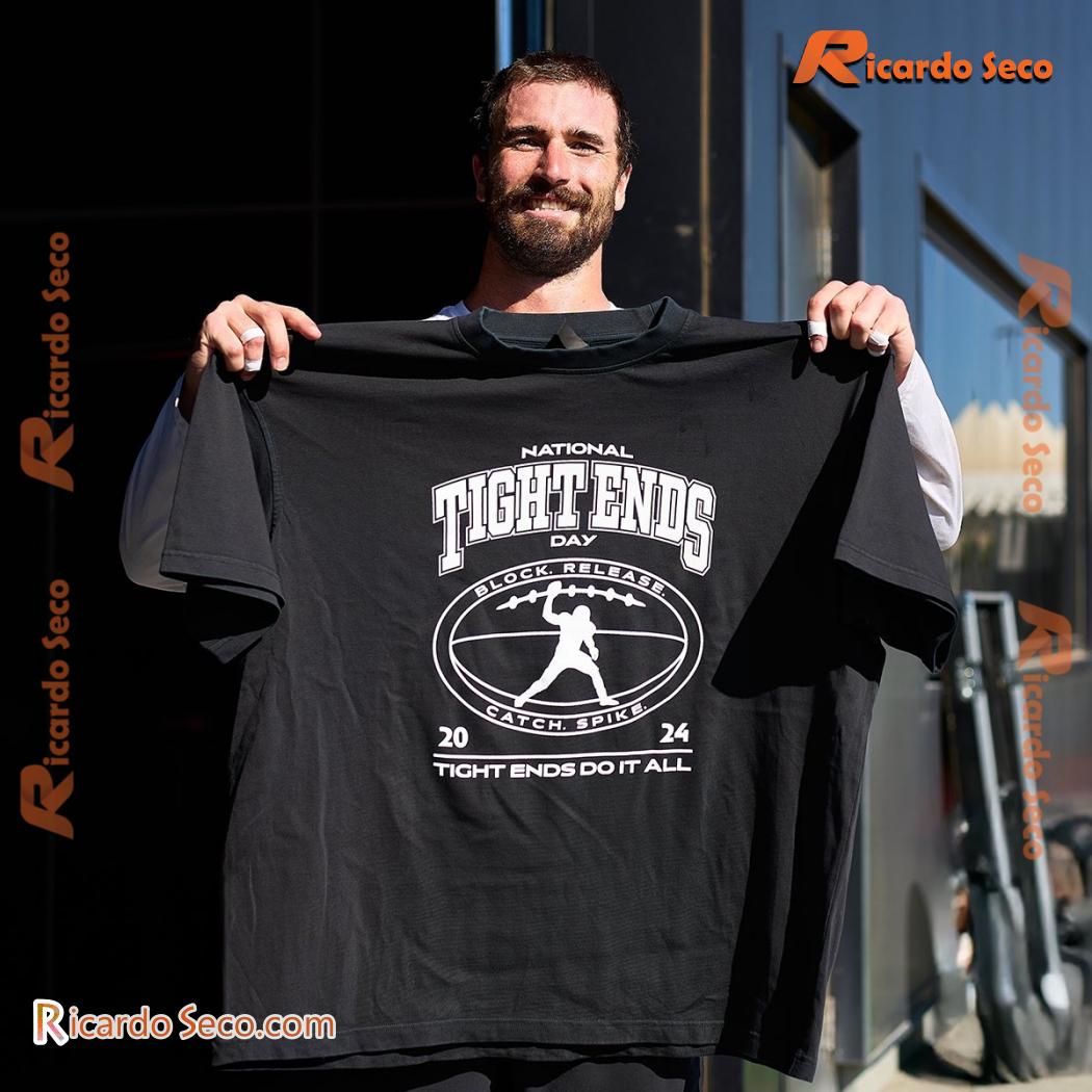 National Tight Ends 2024 Block Release Catch Spike Tight Ends Do It All Classic Men Shirt h5Fjr8H