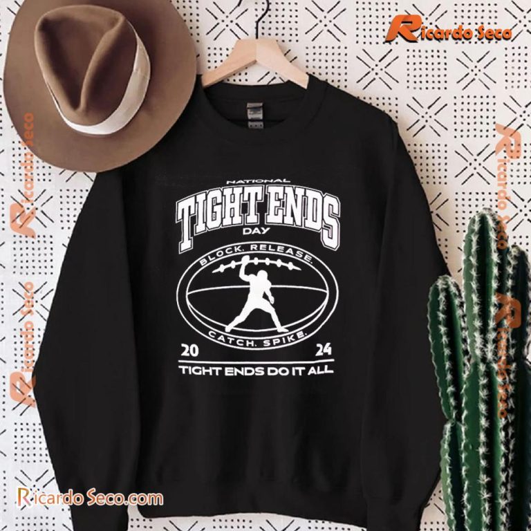 National Tight Ends 2024 Block Release Catch Spike Tight Ends Do It All Classic Men Shirt-b Bu2QmT7