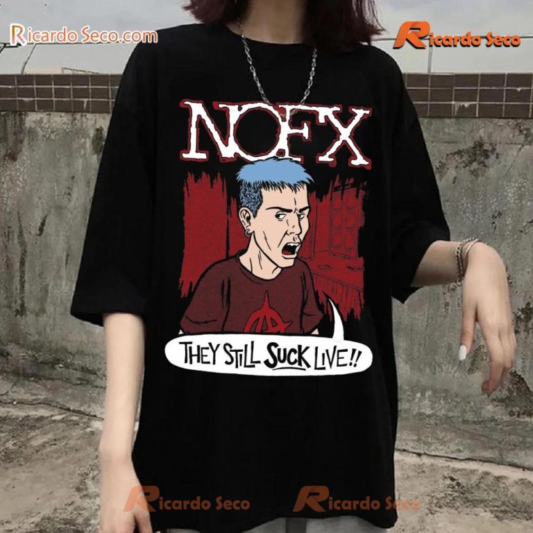 Nofx They Still Suck Live Gift For Fan Graphic Unisex Sweatshirt-a 4Mtk7dz