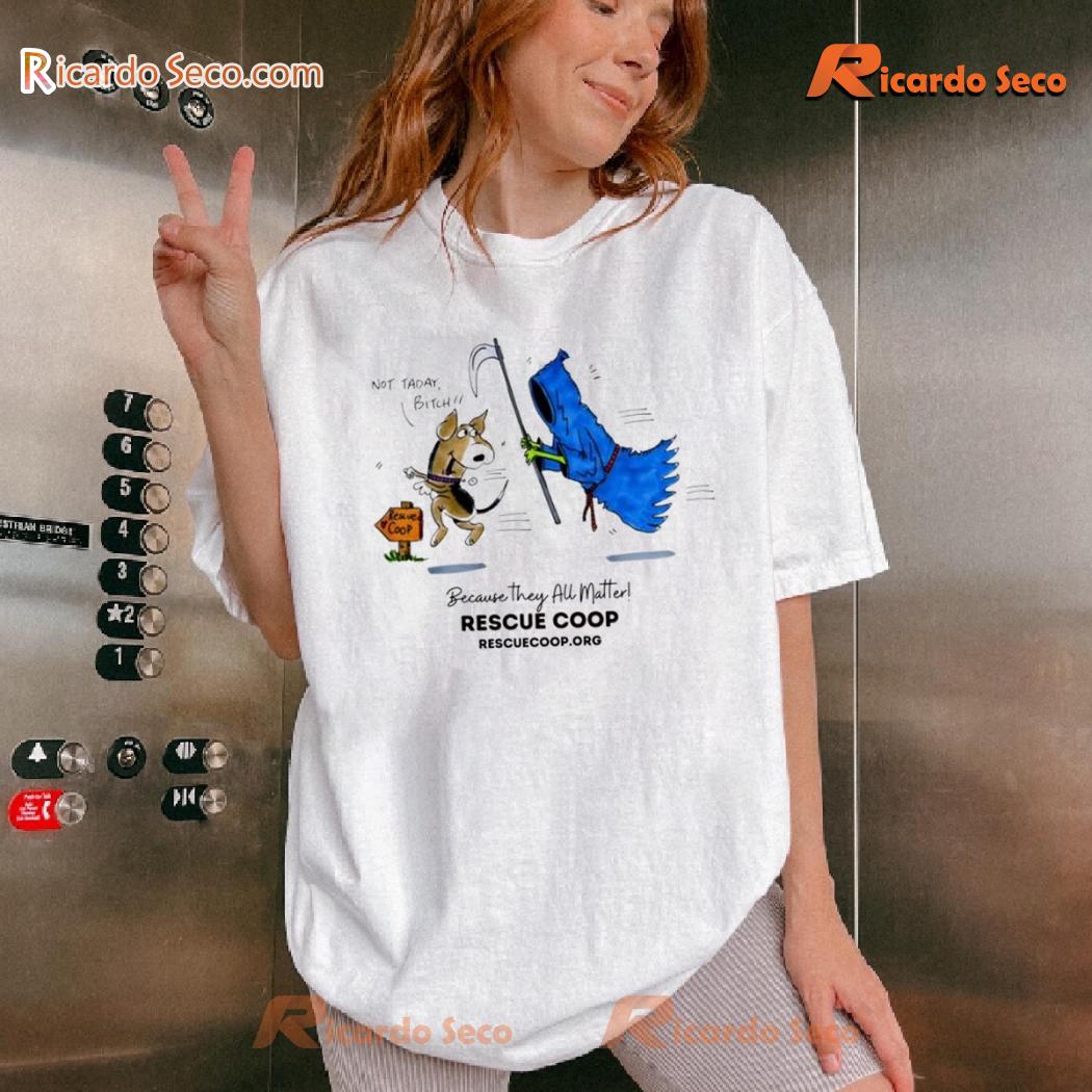 Not Today, Bitch! Because They All Matter Graphic Unisex Tee, Classic Men Shirt Not Today, Bitch! Because They All Matter Graphic Unisex Tee, Classic Men Shirt dgRWOYx