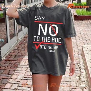 Say No Kamala The Hoe Vote Trump 2024 Graphic Classic Men Shirt DhYZ9oC