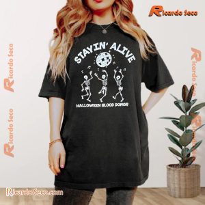 Stayin Alive Halloween Blood Donor Printed Unisex Tee, Classic Ladies Shirt