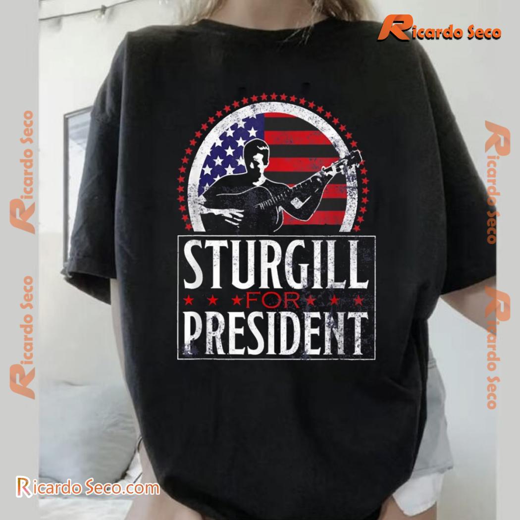 Sturgill Simpson Sturgill For President Graphic Unisex T-shirt, Classic Men Shirt Sturgill Simpson Sturgill For President Graphic Unisex T-shirt, Classic Men Shirt UNc1Lv3