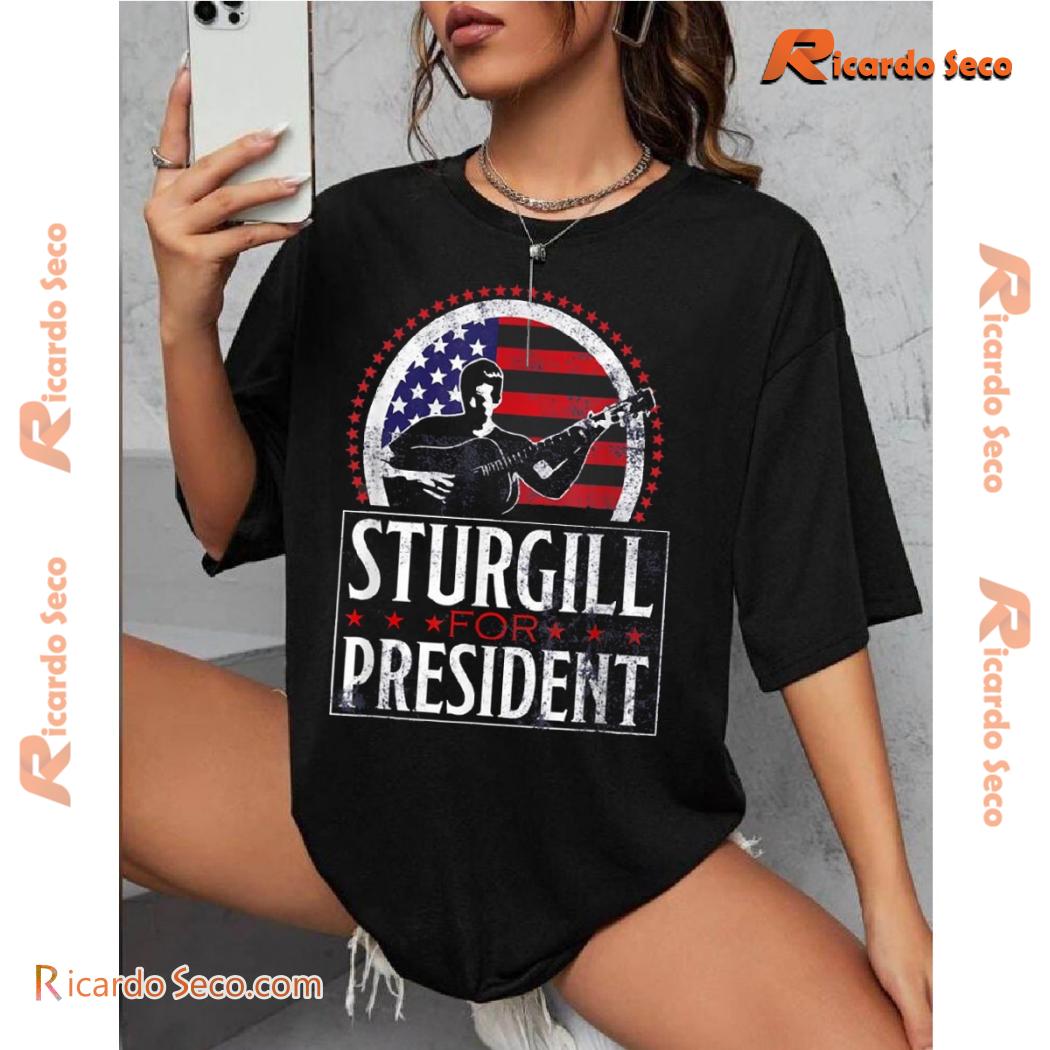 Sturgill Simpson Sturgill For President Graphic Unisex T-shirt, Classic Men Shirt-a Sturgill Simpson Sturgill For President Graphic Unisex T-shirt, Classic Men Shirt-a orcA0n8