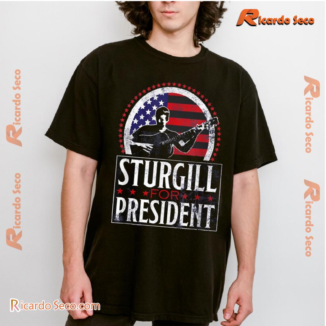 Sturgill Simpson Sturgill For President Graphic Unisex T-shirt, Classic Men Shirt-b Sturgill Simpson Sturgill For President Graphic Unisex T-shirt, Classic Men Shirt-b CXco2Eh