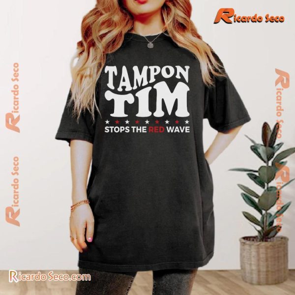 Tampon Tim Stops The Red Wave Women For Vice President Tim Walz Graphic Unisex T-shirt, Classic Men Shirt