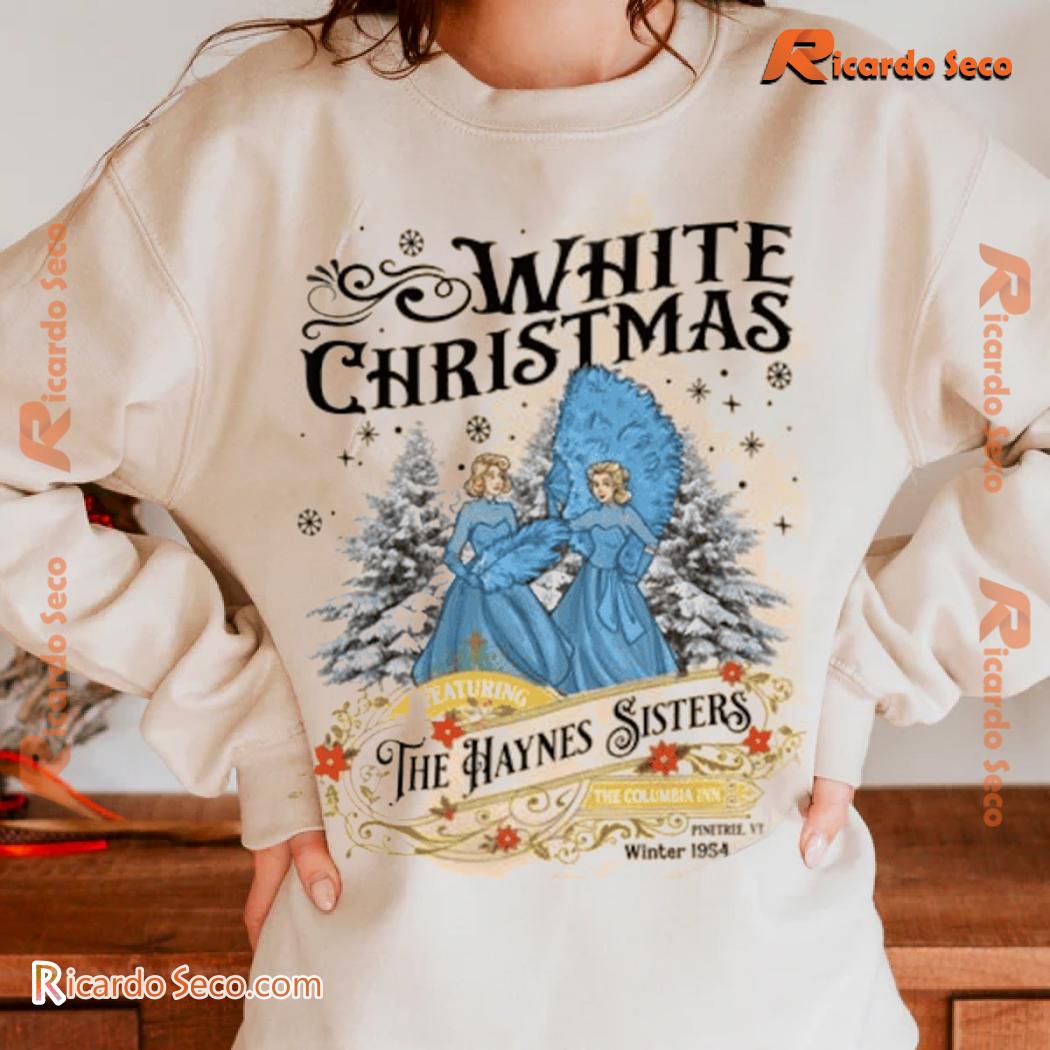 The Haynes Sisters White Christmas 1954 Movie Unisex Tee, Hoodie, Long Sleeve, Sweater-b The Haynes Sisters White Christmas 1954 Movie Unisex Tee, Hoodie, Long Sleeve, Sweater-b ZprVloW
