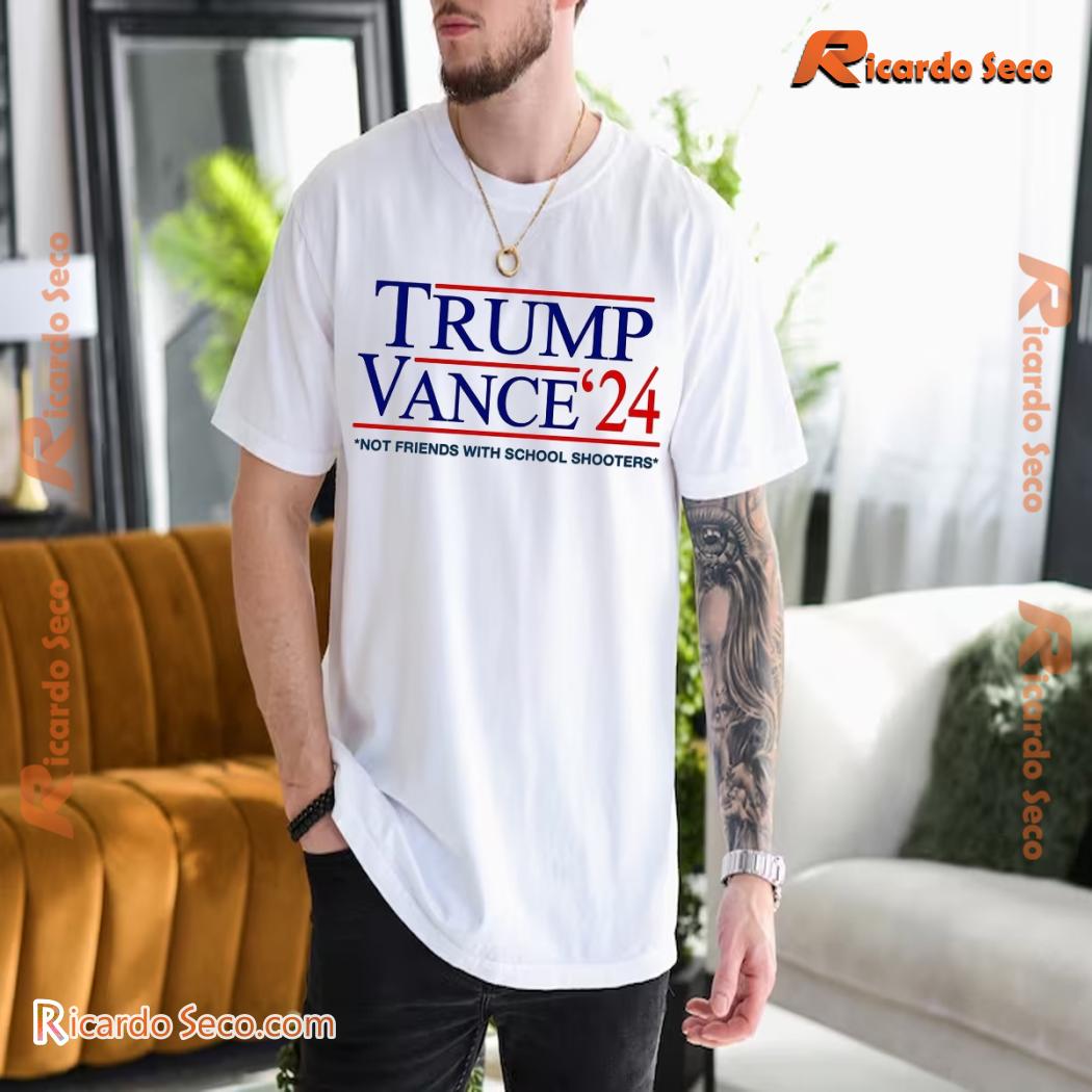 Trump Vance '24 Not Friends With School Shooters Graphic Unisex Tee, Classic Men Shirt a Trump Vance '24 Not Friends With School Shooters Graphic Unisex Tee, Classic Men Shirt a