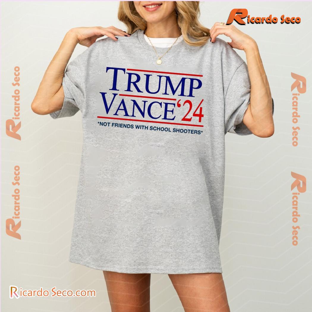 Trump Vance '24 Not Friends With School Shooters Graphic Unisex Tee, Classic Men Shirt Trump Vance '24 Not Friends With School Shooters Graphic Unisex Tee, Classic Men Shirt