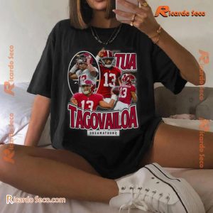 Tua Tagovailoa Alabama Crimson Tide Football Dreams 2024 Graphic Unisex T-shirt, Classic Men Shirt a