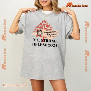 When You Pass Through The Water I Will Be With With You Isaiah 43:2 N.C. Strong Helene 2024 Classic Men Shirt a