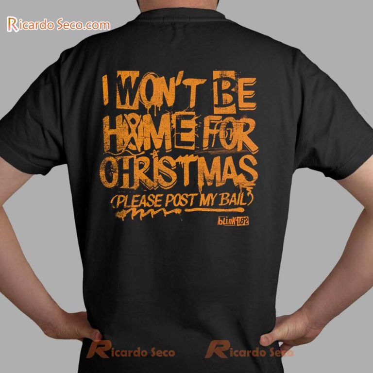 Blink-182 I Won't Be Home For Christmas Please Post My Bail Unisex T-shirt-c Xq1ValU