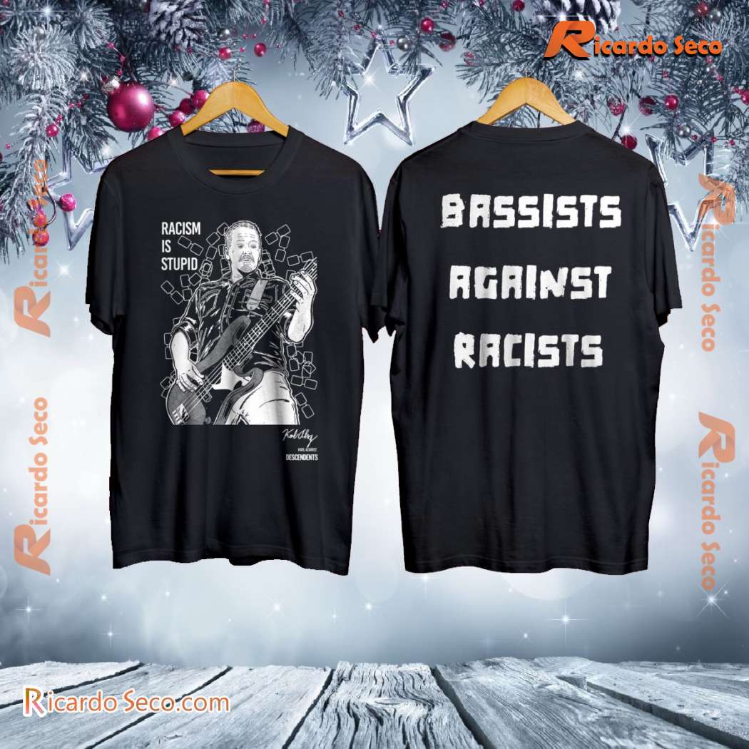 Descendents Karl Alvarez Bassists Against Racists Racism Is Stupid Classic Men Shirt lqNXQG1