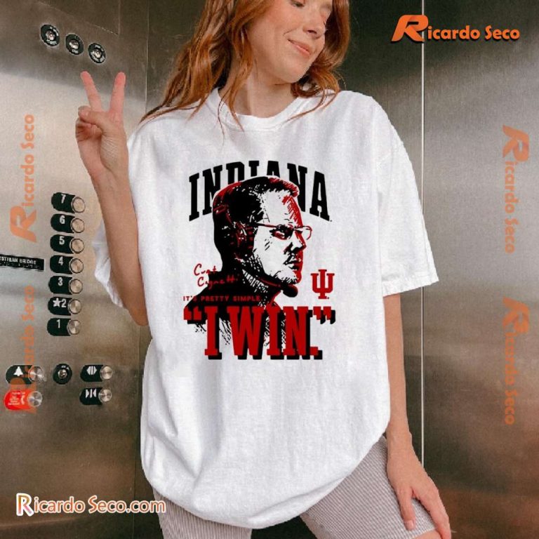 Homefield Indiana Hoosiers Coach Cignetti Its Pretty Simple I Win Classic Men Shirt-c K3aQAFp