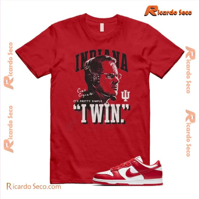 Homefield Indiana Hoosiers Coach Cignetti Its Pretty Simple I Win Classic Men Shirt I04dusr