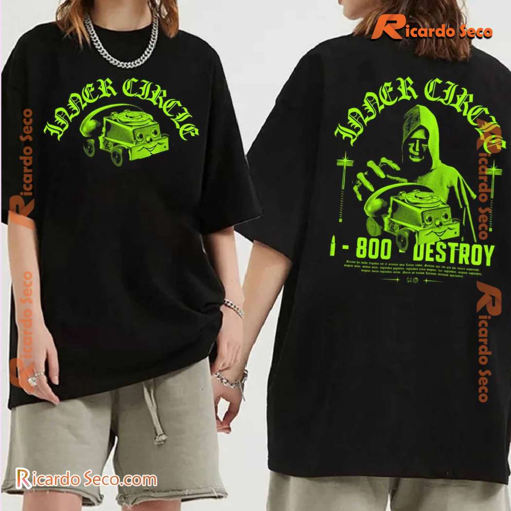 Inner Circle 1-800 Destroy Graphic Unisex T-shirt, Hoodie gHiN5ET