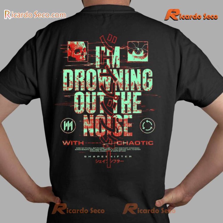 Memphis May Fire Chaotic I'm Drowning Out The Noise Unisex T-shirt 3Sq5HrM