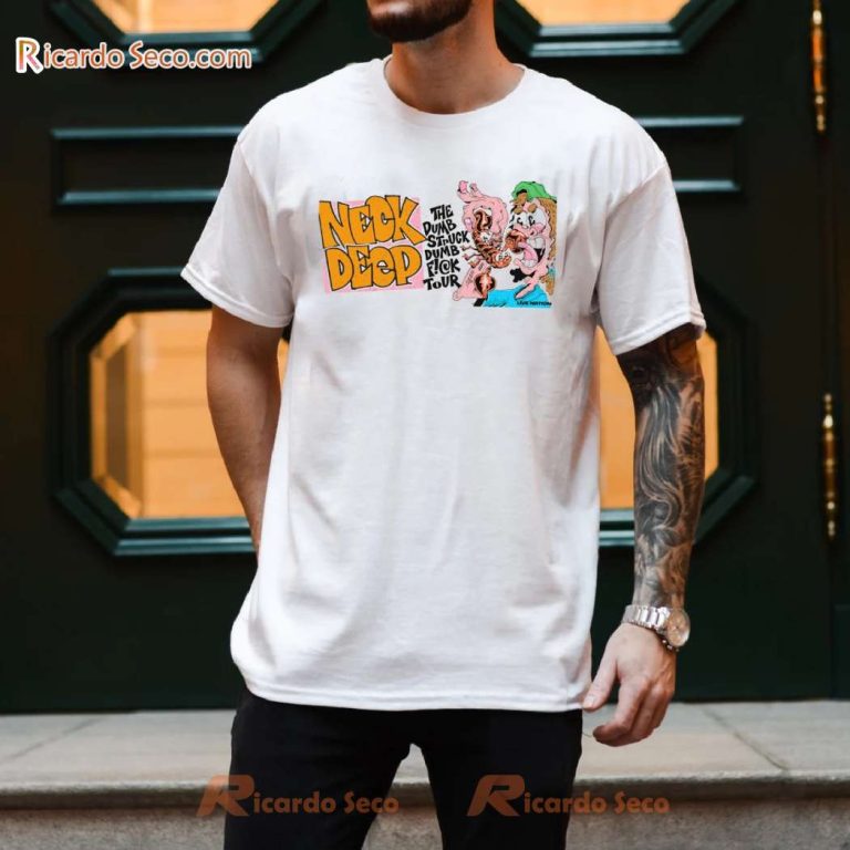 Neck Deep The Dumb Struck Dumb Fuck Tour 2025 Unisex T-shirt-a VjgdtUS