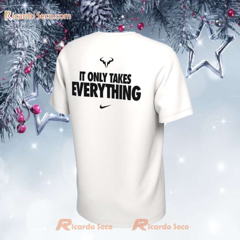 Rafael Nadal It Only Takes Everything Unisex T-shirt-a RThBNVF