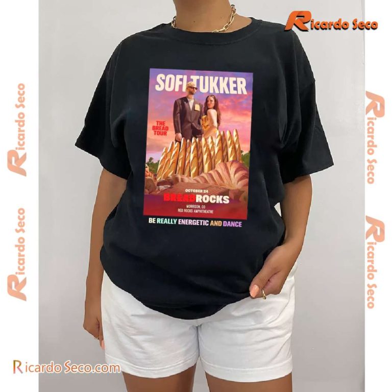 Sofi Tukker Be Really Energetic And Dance The Bread Tour 2024 Unisex T-shirt-b Q68iMYN