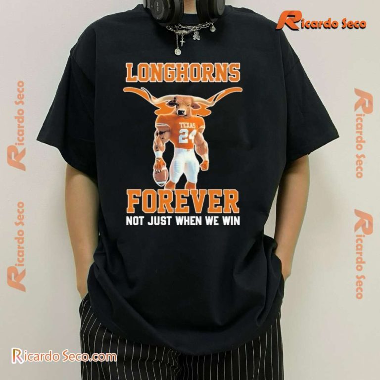 Texas Longhorns Forever Not Just When We Win Classic Men Shirt 0gEMKxv