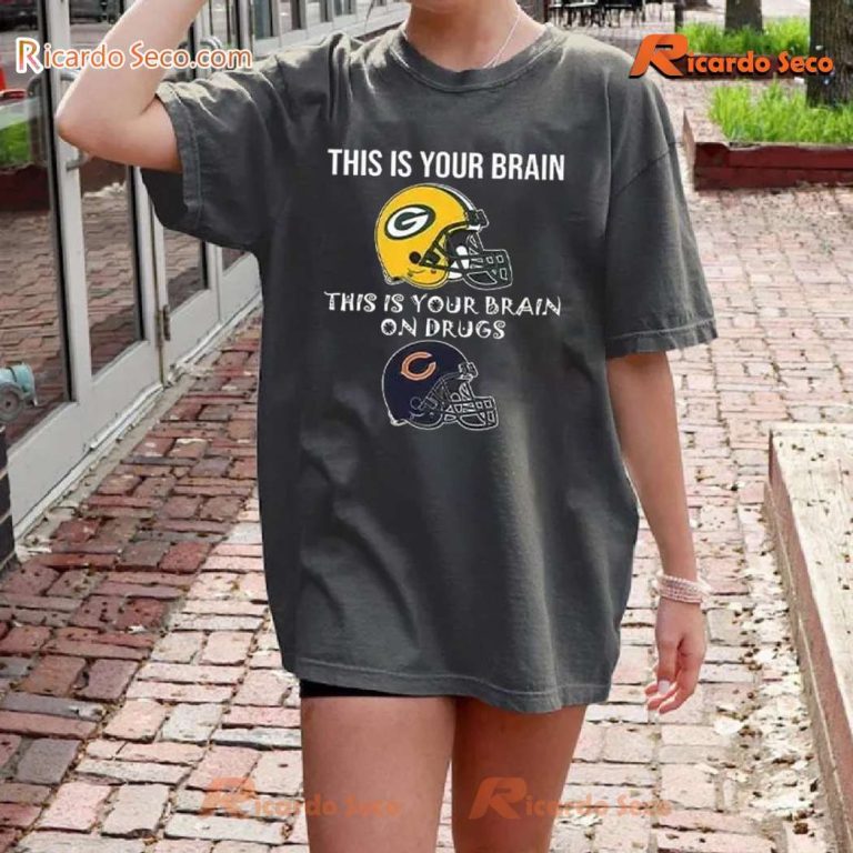 This Is Your Brain Packers This Is Your Brain On Drugs Bears Unisex T-shirt-b x8hTSRV