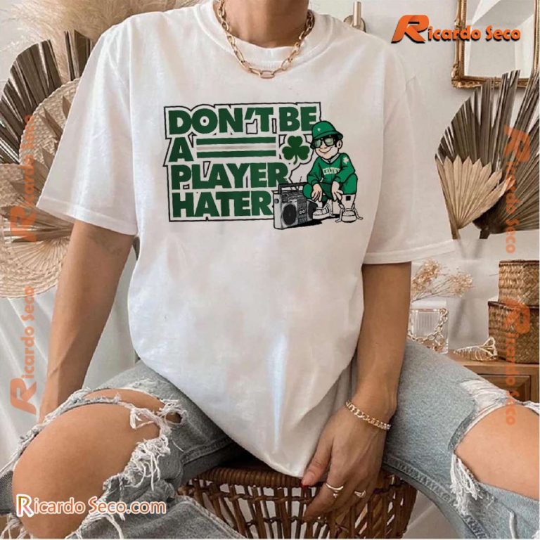 Boston Celtics Nba Don't Be A Player Hater Graphic Classic Men Shirt-a FUh6pYm