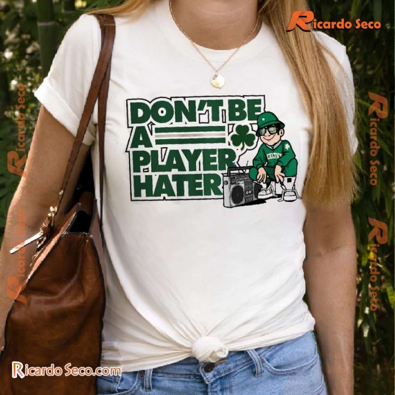 Boston Celtics Nba Don't Be A Player Hater Graphic Classic Men Shirt-b CFmc7aO