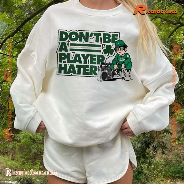 Boston Celtics Nba Don't Be A Player Hater Graphic Classic Men Shirt YQ07TCB