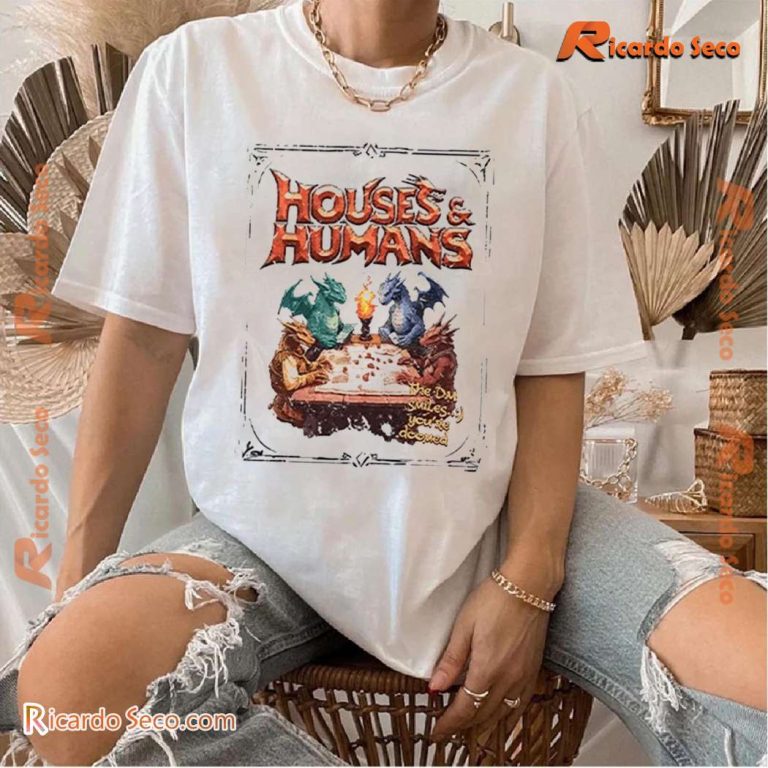 Houses And Humans Dungeons & Dragons Gift For Gamers Unisex T-shirt-b UCby2Kk