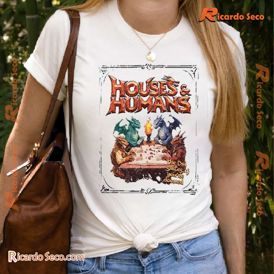 Houses And Humans Dungeons & Dragons Gift For Gamers Unisex T-shirt ojbOiz9