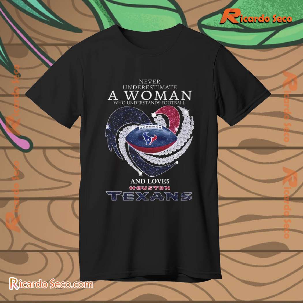 Houston Texans A Woman Who Understands Football And Loves Classic Men Shirt hjE1a7e