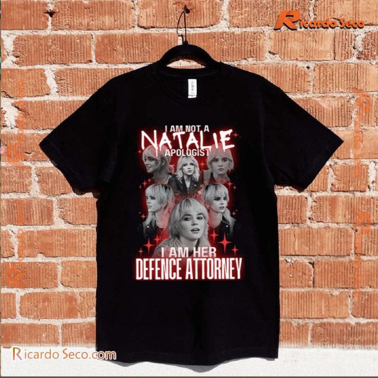 I Am Not A Natalie Apologist I Am Her Defence Attorney Classic Ladies Shirt-b DBFWHYv