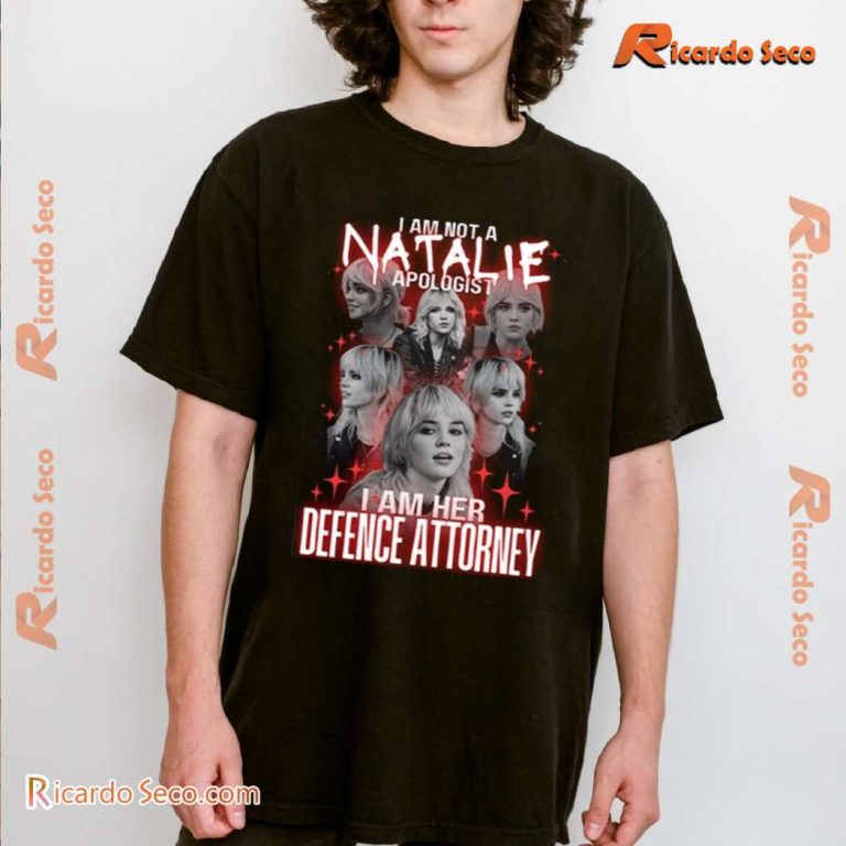 I Am Not A Natalie Apologist I Am Her Defence Attorney Classic Ladies Shirt jR50ibg