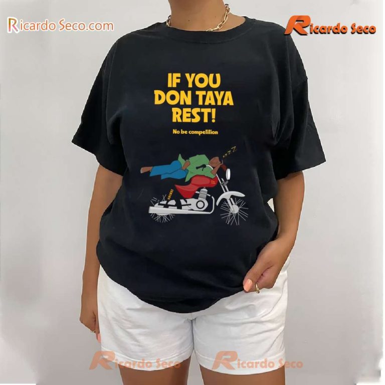 If You Don't Taya Rest No Be Compelling Graphic Classic Men Shirt-b LHai9Sm