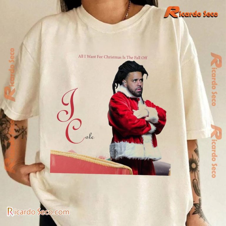 J. Cole All I Want For Christmas Is The Fall Off Unisex T-shirt 7xsqJLr