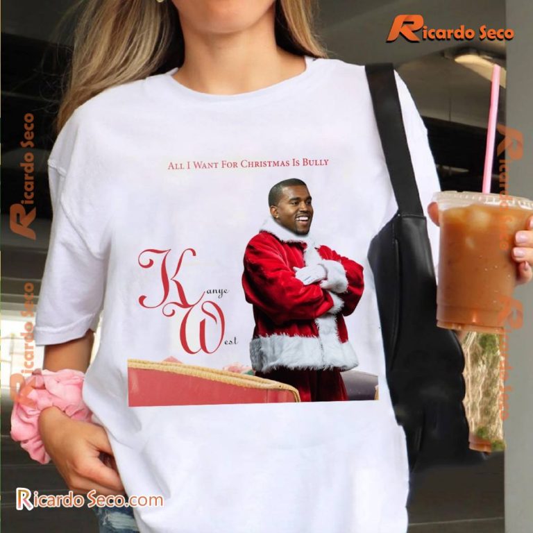 Kanye West All I Want For Christmas Is Bully Unisex T-shirt-a IX4uW8c