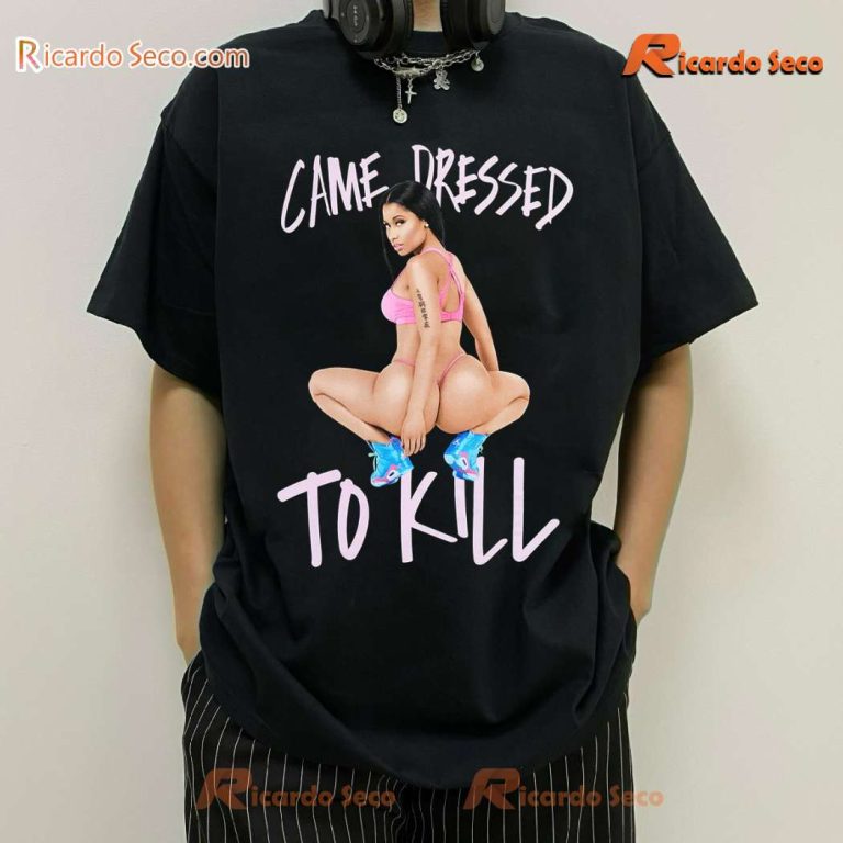 Nicki Minaj Anaconda Came Dressed To Kill Gift For Fan Classic Ladies Tee-a Ea5gKsb